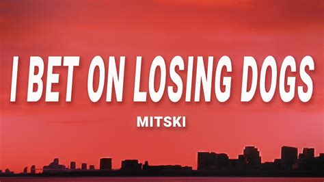 i bet on losing dogs meaning